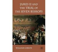 By Gibson, William ( Author ) [ James II and the Trial of the Seven Bishops By Jan-2009 Hardcover