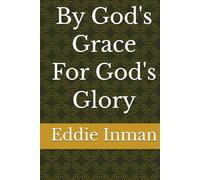 By God's Grace For God's Glory