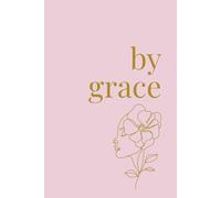 By Grace Christian Women's Notebook: Aesthetic Minimalist Notebook for Women