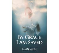 By Grace I Am Saved