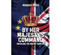 By Her Majesty's Command: Unveiling the Brexit Conflict