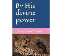 By His divine power (The book of the bride series)