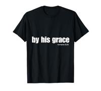 by His Grace - Romanos - versículo de la Biblia tee Camiseta