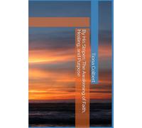 By His Stripes: The Awakening of Faith, Healing, and Purpose