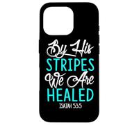 By His Stripes We Are Healed Verso de la Biblia Isaías 53:5 Carcasa para iPhone 16 Pro