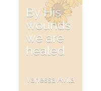 By His wounds we are healed