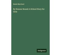 By Honour Bound: A School Story for Girls