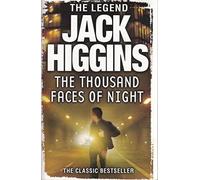 By Jack Higgins The Thousand Faces of Night