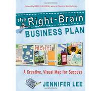 By Jennifer Lee - The Right-Brain Business Plan: A Creative, Visual Map for Success