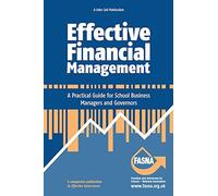 By Joan Binder Effective Financial Management: A Practical Guide for School Business Managers and Governors Paperback - October 2014