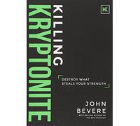 [By John Bevere] Killing Kryptonite: Destroy What Steals Your Strength (Hardcover)【2017】by John Bevere (Author) (Hardcover)