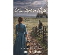 By Lantern Light: A Clean Historical Western Romance Set in Wyoming Territory (Willow Creek Hearts)