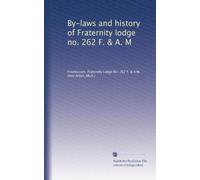 By-laws and history of Fraternity lodge no. 262 F. & A. M