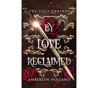 By Love Reclaimed: 4 (The Lost Shrines)