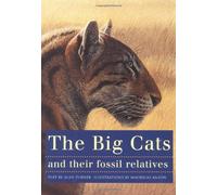 By Mauricio Anton - The Big Cats and Their Fossil Relatives: An Illustrated Guide to Their Evolution and Natural History