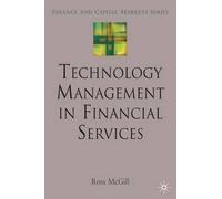 By McGill, Ross ( Author ) [ Technology Management in Financial Services By Jul-2008 Hardcover