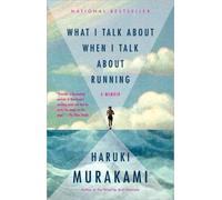 By Murakami, Haruki What I Talk about When I Talk about Running: A Memoir (Vintage International) Paperback - August 2009