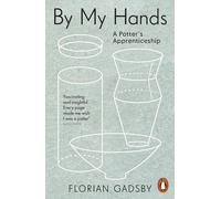 By My Hands: A Potter’s Apprenticeship – Penguin Books