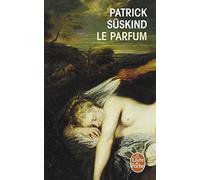 By Patrick Suskind Le parfum: Histoire d'un meurtier (Le Livre de Poche) Mass Market Paperback - January 1990