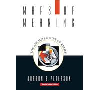 By Peterson, Jordan B. Maps of Meaning: The Architecture of Belief Paperback - March 1999