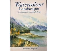 By Richard Taylor - Watercolour Landscapes: The Complete Guide to Painting Landscapes (2nd Revised Edition) (2004-05-16) [Paperback]