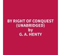 By Right Of Conquest (unabridged) (audiolibro)
