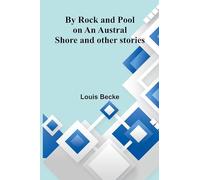 By Rock And Pool On An Austral Shore And Other Stories