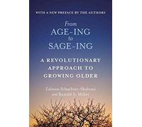 By Schachter-Shalomi, Zalman From Age-Ing to Sage-Ing: A Profound New Vision of Growing Older Paperback - June 2014