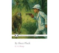 By Sheer Pluck: With 8 Original Illustrations