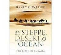 A través de la estepa, el desierto y el océano – El nacimiento de Eurasia – Oxford University Press