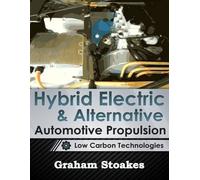By Stoakes, Graham Hybrid Electric & Alternative Automotive Propulsion: Low Carbon Technologies Paperback - July 2014