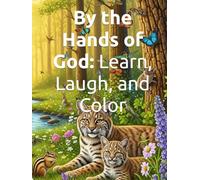 By the Hands of God: Learn, Laugh, and Color