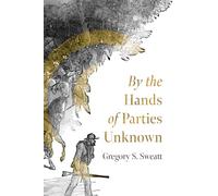 By the Hands of Parties Unknown