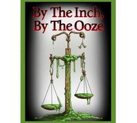 By The Inch, By The Ooze: 33 Puzzles of Scale, Science, and Slang