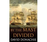 By the Mast Divided: A John Pearce Adventure: 1