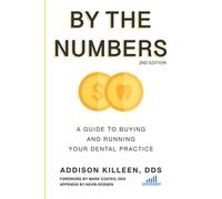By the Numbers: A Guide to Buying and Running Your Dental Practice