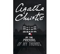 BY THE PRICKING OF MY THUMBS