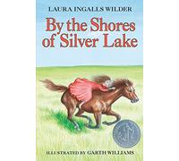 By the Shores of Silver Lake: A Newbery Honor Award Winner: 5 (Little House-the Laura Years, 5)