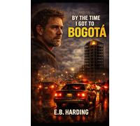 By the Time I Got to Bogotá
