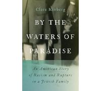 By the Waters of Paradise: An American Story of Racism and Rupture in a Jewish Family