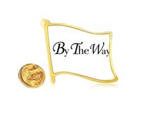 By The Way - Pin de solapa de metal dorado con cita en inglés Art Deco
