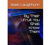 By Their Fruit You Shall Know Them