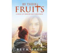 By Their Fruits: A Novel of Freedom and Forgiveness