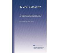 By what authority?: The principles in common and at issue in the reports of the Poor law commission
