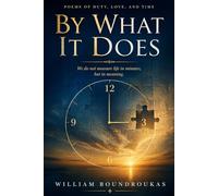 By What It Does (Poems of Staying)
