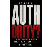 By Who's Authority: The Power of Professional Suggestion: 5 (The Coach B Collection)
