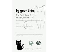 By your Side :The Daily Care & Health Journal for Feline IBD: Track Chronic Gastrointestinal Conditions in Cats | 100-Day Nutrition, Symptom & Stool Log Book | Vet Visit Ready