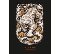 ByakkoTattoo Notebook - White Tiger Japanese Journal: Minimalist Irezumi Inspired, for Strength, Protection & Warrior Mindset (Tattoo Symphony)