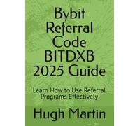 Bybit Referral Code BITDXB 2025 Guide: Learn How to Use Referral Programs Effectively