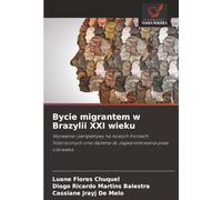 Bycie migrantem w Brazylii XXI wieku: Wyzwania i perspektywy na nowych frontach historycznych oraz dążenie do zagwarantowania praw człowieka